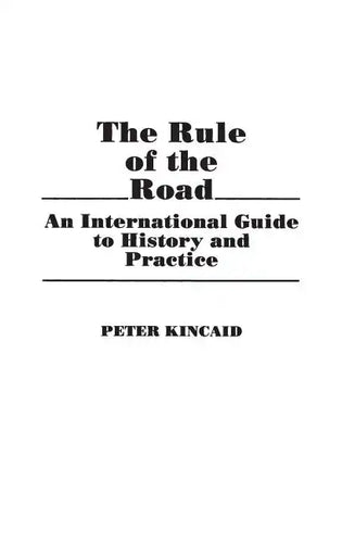 The Rule of the Road: An International Guide to History and Practice - Hardcover