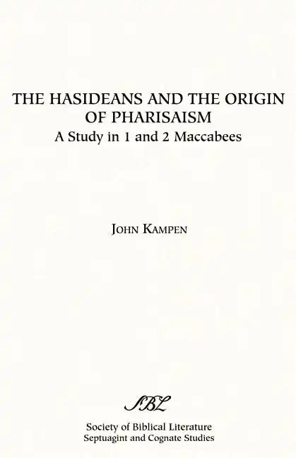 The Hasideans and the Origin of Pharisaism - Paperback