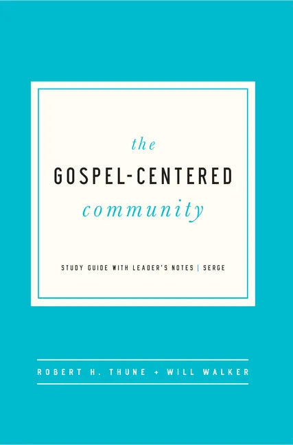 The Gospel-Centered Community: Study Guide with Leader's Notes - Paperback