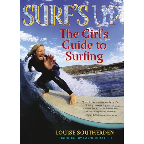 Surf's Up: The Girl's Guide to Surfing - Paperback
