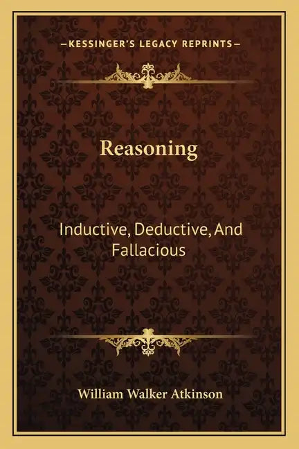 Reasoning: Inductive, Deductive, and Fallacious - Paperback