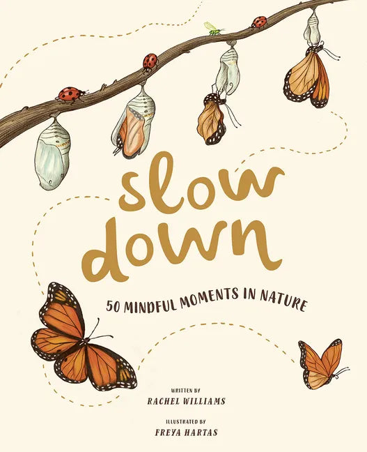 Slow Down: 50 Mindful Moments in Nature - Hardcover