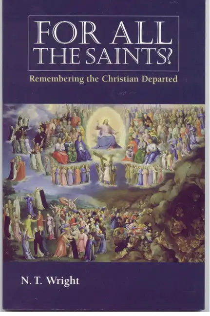 For All the Saints: Remembering the Christians Departed - Paperback