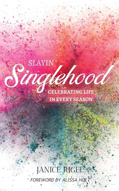 Slayin' Singlehood: Celebrating Life in Every Season - Hardcover