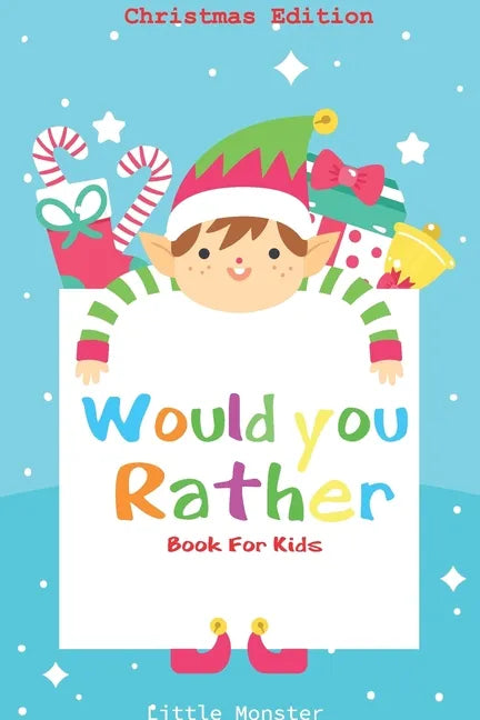 Would you rather book for kids: Would you rather book for kids: Christmas Edition: A Fun Family Activity Book for Boys and Girls Ages 6, 7, 8, 9, 10, - Paperback