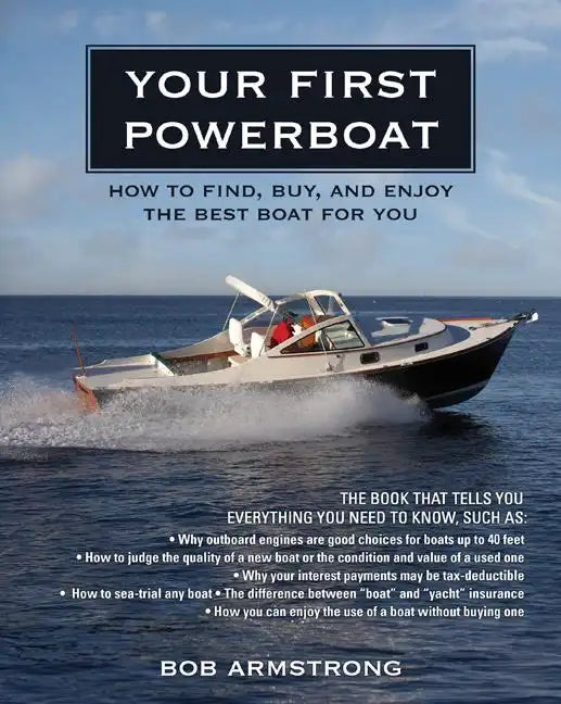 Your First Powerboat: How to Find, Buy, and Enjoy the Best Boat for You - Paperback