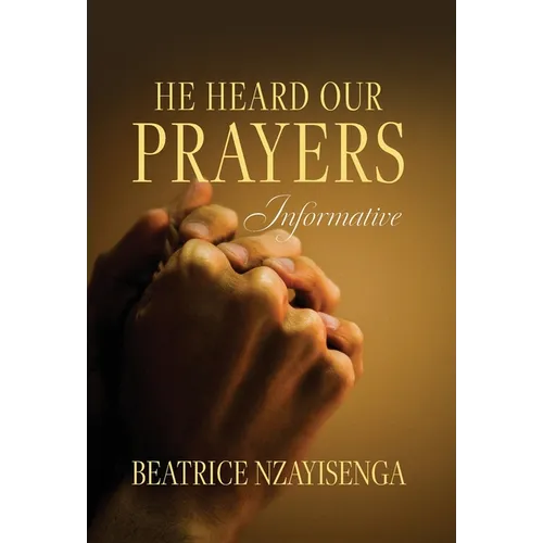 He Heard Our Prayers: Informative - Hardcover