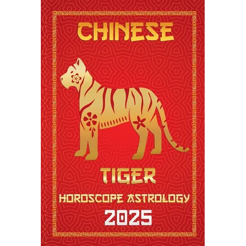 Tiger Chinese Horoscope 2025 - Paperback