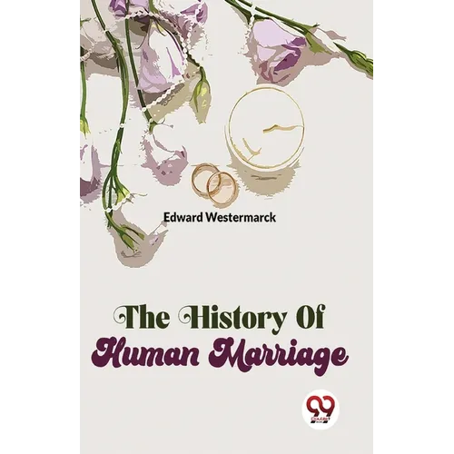 The History Of Human Marriage - Paperback