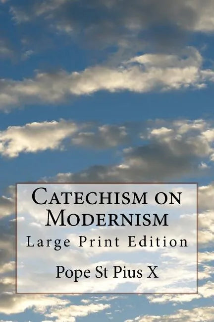 Catechism on Modernism: Large Print Edition - Paperback