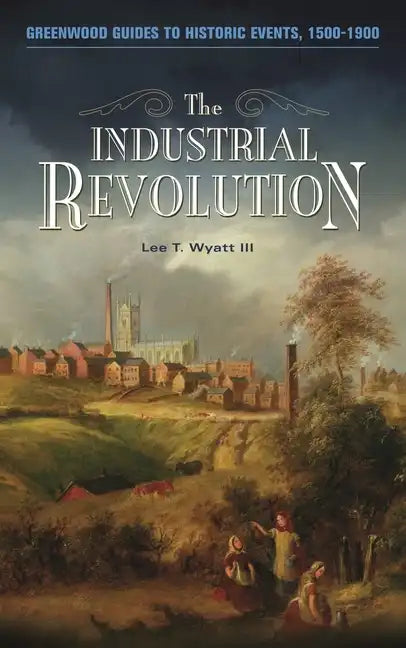 The Industrial Revolution - Hardcover