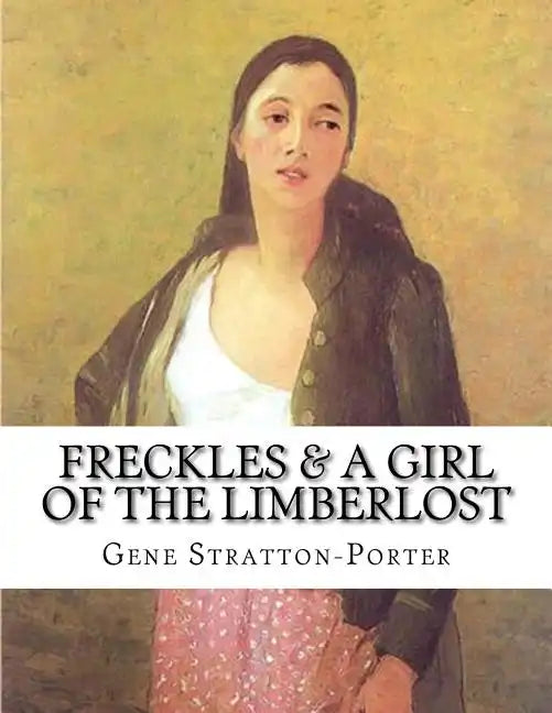 Freckles & A Girl of the Limberlost - Paperback