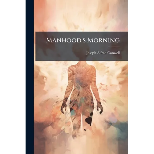 Manhood's Morning - Paperback