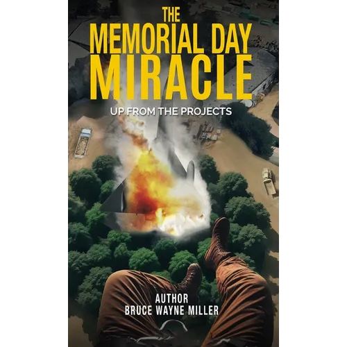 The Memorial Day Miracle: Up From The Projects - Hardcover