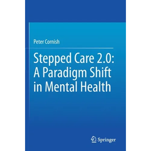 Stepped Care 2.0: A Paradigm Shift in Mental Health - Paperback