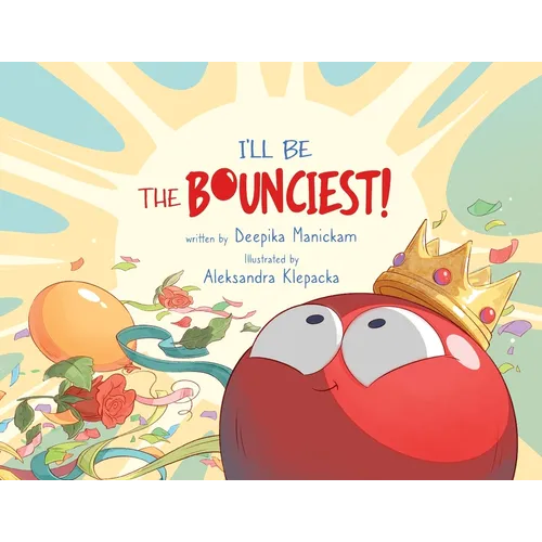 I'll Be The Bounciest! - Paperback