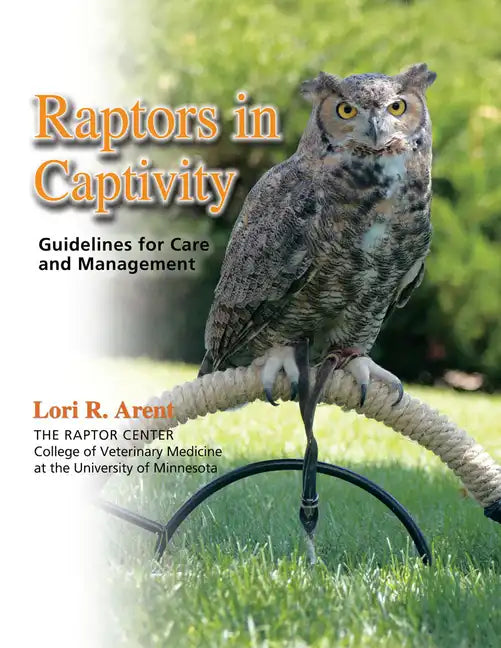 Raptors in Captivity: Guidelines for Care and Management - Paperback