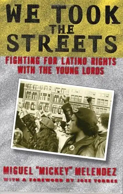 We Took the Streets: Fighting for Latino Rights with the Young Lords - Paperback