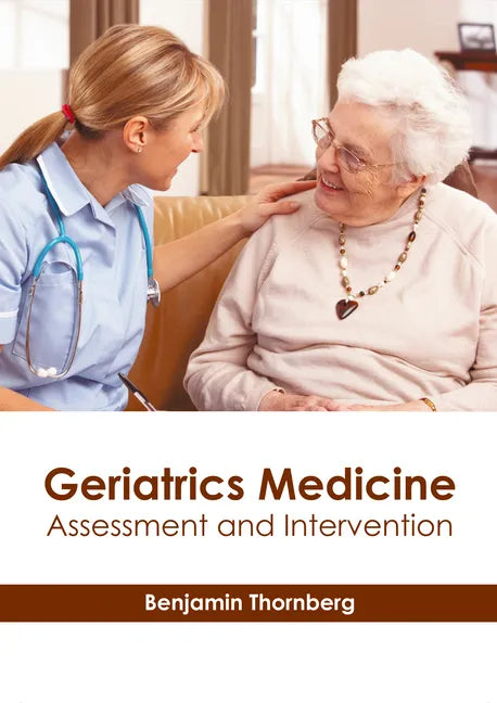 Geriatrics Medicine: Assessment and Intervention - Hardcover