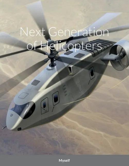 Next Generation of Helicopters - Paperback