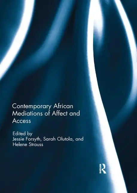 Contemporary African Mediations of Affect and Access - Paperback