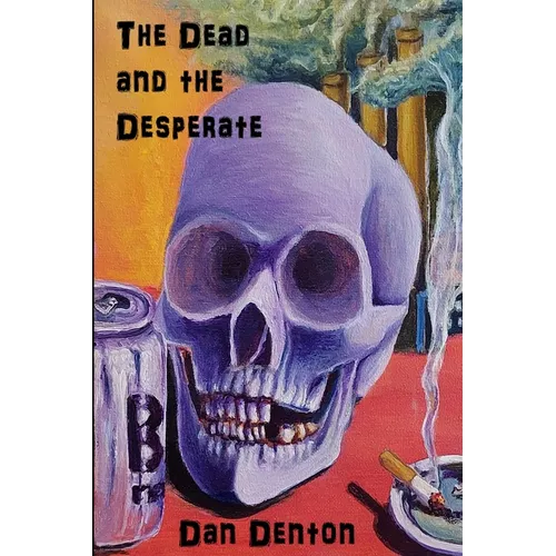 The Dead and the Desperate - Paperback