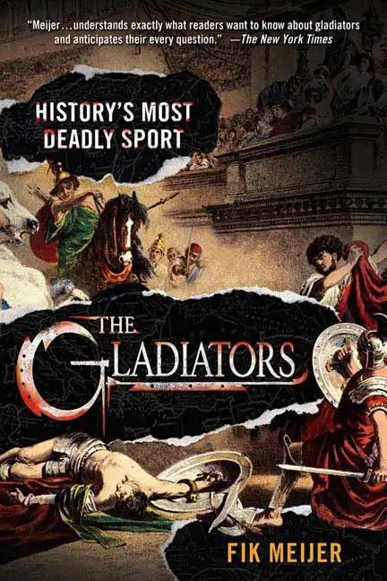 The Gladiators: History's Most Deadly Sport - Paperback