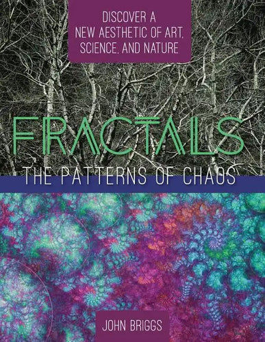 Fractals: The Patterns of Chaos: Discovering a New Aesthetic of Art, Science, and Nature (A Touchstone Book) - Paperback