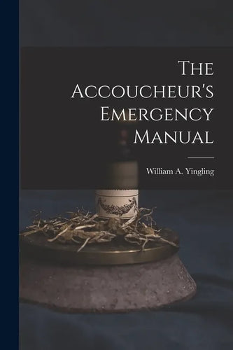 The Accoucheur's Emergency Manual - Paperback