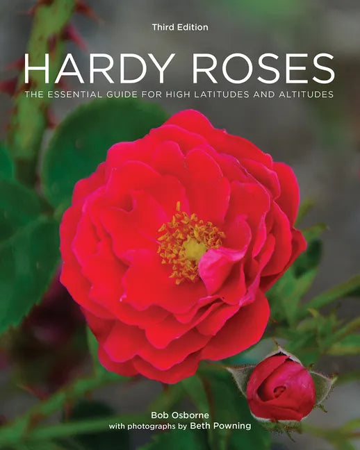 Hardy Roses: The Essential Guide for High Latitudes and Altitudes - Paperback