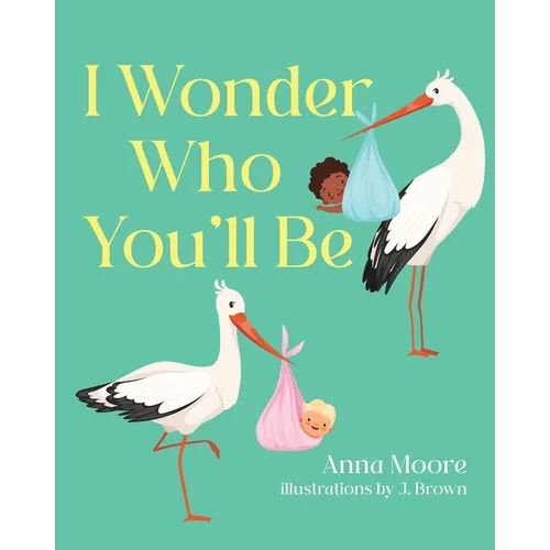 I Wonder Who You'll Be - Paperback
