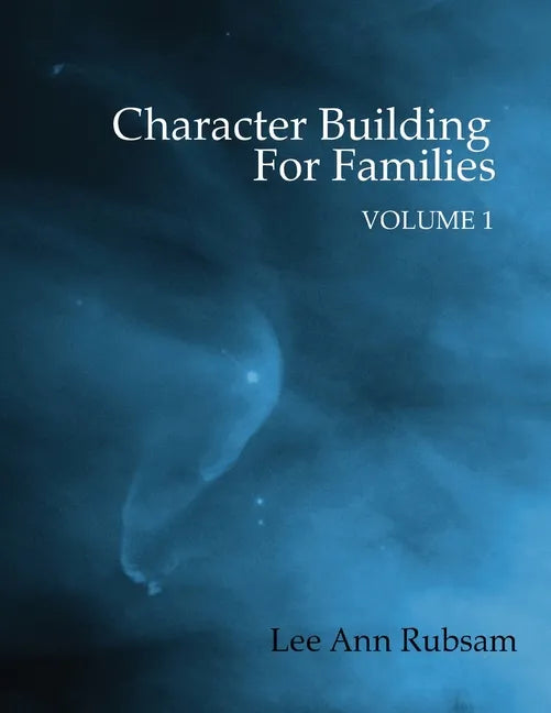 Character Building for Families Volume 1 - Paperback