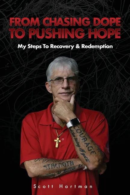 From Chasing Dope to Pushing Hope: My Steps to Recovery & Redemption - Paperback