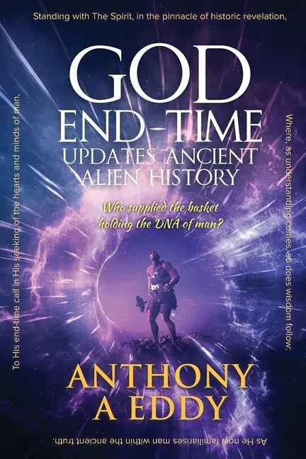 GOD End-time Updates Ancient Alien History - Paperback