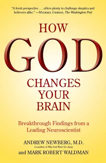 How God Changes Your Brain: Breakthrough Findings from a Leading Neuroscientist - Paperback