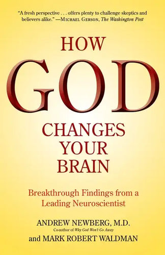 How God Changes Your Brain: Breakthrough Findings from a Leading Neuroscientist - Paperback