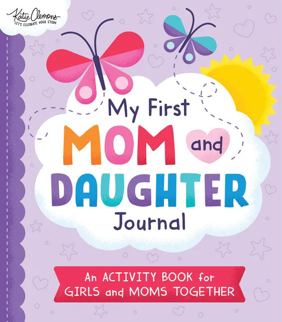 My First Mom and Daughter Journal: An Activity Book for Girls and Moms Together - Paperback