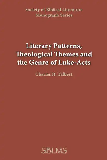 Literary Patterns, Theological Themes, and the Genre of Luke-Acts - Paperback