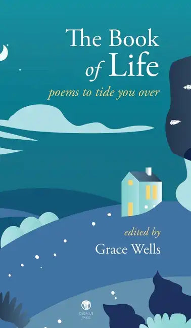 The Book of Life: Poems to Tide You Over - Hardcover