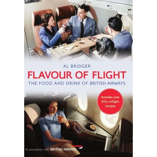Flavour of Flight: The Food and Drink of British Airways - Paperback