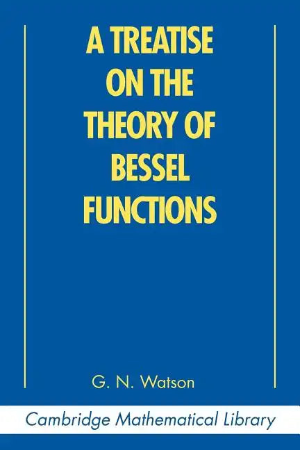 A Treatise on the Theory of Bessel Functions - Paperback