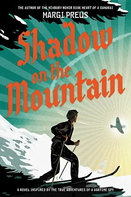 Shadow on the Mountain: A Novel Inspired by the True Adventures of a Wartime Spy - Paperback