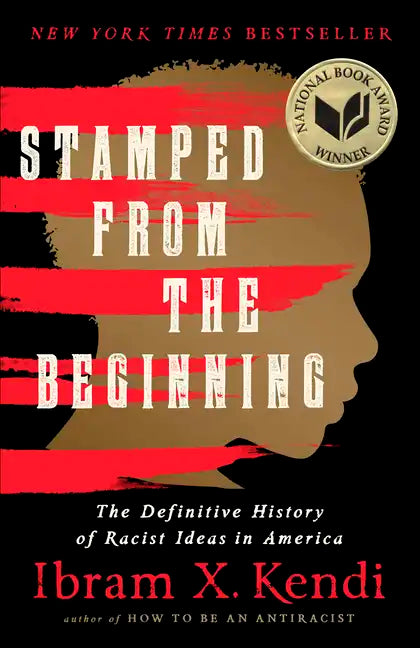Stamped from the Beginning: The Definitive History of Racist Ideas in America - Paperback