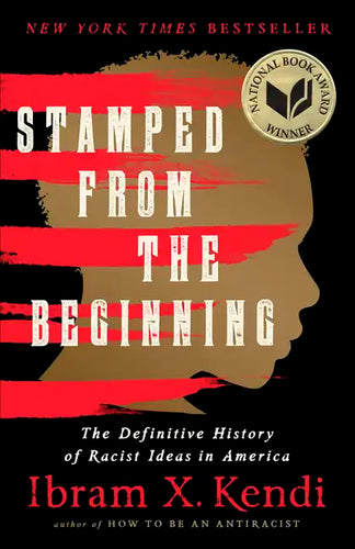 Stamped from the Beginning: The Definitive History of Racist Ideas in America - Paperback