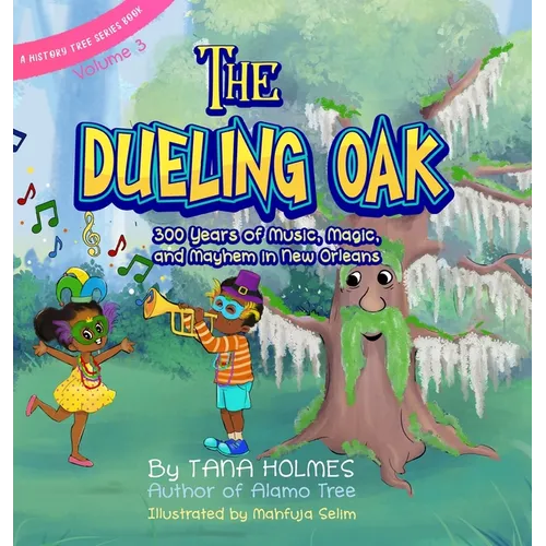 The Dueling Oak: 300 Years of Music, Magic, and Mayhem in New Orleans - Hardcover