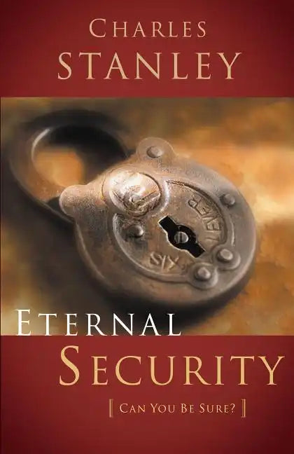 Eternal Security: Can I Be Sure That I'm Going to Heaven? - Paperback