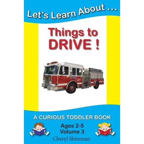 Let's Learn About...Things to Drive!: A Curious Toddler Book - Paperback