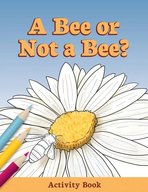 A Bee or Not a Bee?: Activity Book - Paperback