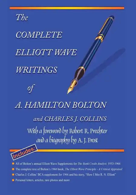The Complete Elliott Wave Writings of A. Hamilton Bolton & Charles J. Collins - Hardcover