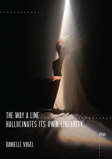 The Way a Line Hallucinates Its Own Linearity - Paperback